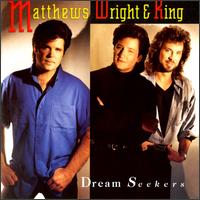 Matthews, Wright & King - Dream Seekers lyrics