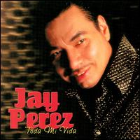Jay Perez - Toda Mi Vida lyrics
