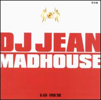 DJ Jean - Madhouse [Sony International] lyrics