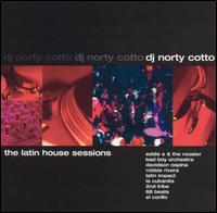 Norty Cotto - The Latin House Sessions lyrics