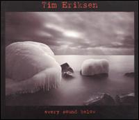 Tim Eriksen - Every Sound Below lyrics