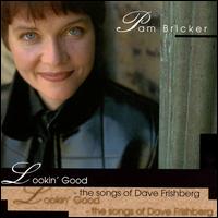 Pam Bricker - Lookin' Good - The Songs of David Fishberg lyrics