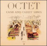 Octet - Cash and Carry Songs lyrics