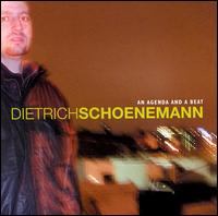Dietrich Schoenemann - An Agenda and a Beat lyrics