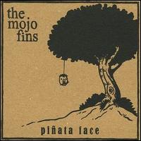 The Mojo Fins - Pinata Face, Pt. 2 lyrics