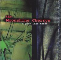 The Moonshine Cherrys - Nights Like These lyrics