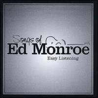 Ed Monroe - Songs of Ed Monroe lyrics