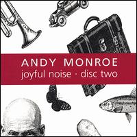 Andy Monroe - Joyful Noise: Disc Two lyrics