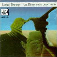 Serge Blenner - La Dimension Prochaine lyrics