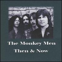 The Monkey Men - Then & Now lyrics