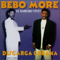 Bebo More - El Barbaro Vive!!! Descarga Cubana lyrics