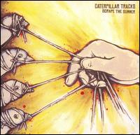 Caterpillar Tracks - Scrape the Summer lyrics