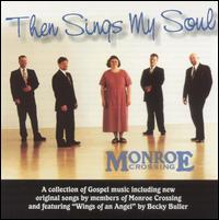 Monroe Crossing - Then Sings My Soul [live] lyrics