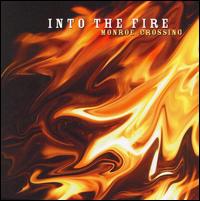 Monroe Crossing - Into the Fire lyrics