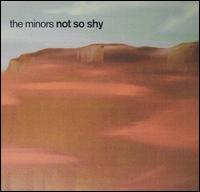 The Minors - Not So Shy lyrics