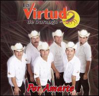 La Virtud de Durango - Por Amarte lyrics