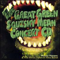 Monty Harper - The Great Green Squishy Mean Concert CD [live] lyrics