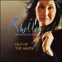 Shelley Morningsong - Out of the Ashes lyrics