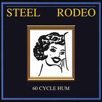 Steel Rodeo - 60 Cycle Hum lyrics
