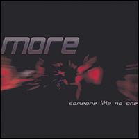 More - Someone Like No One lyrics