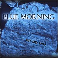 Blue Morning - Any Day Now lyrics