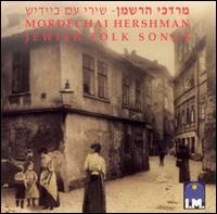Mordechai Hershman - Jewish Folk Songs lyrics