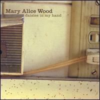 Mary Alice Wood - Daisies in My Hand lyrics
