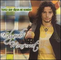 Edgardo Monserrat - Hasta Que Digas Mi Nombre lyrics