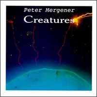 Peter Mergener - Creatures lyrics