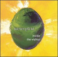 Motorplant - Inside the Walnut lyrics