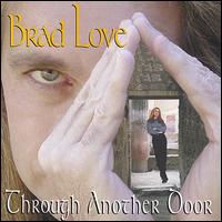 Brad Love - Through Another Door lyrics