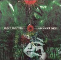 Mere Mortals - Universal Code lyrics