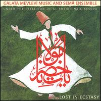 Galata Mevlevi & Sema Ensemble - Lost in Ecstacy lyrics