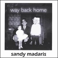 Sandy Madaris - Way Back Home lyrics