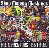 Slow Moving Machines - All Space Must Be Filled lyrics