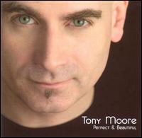 Tony Moore - Perfect and Beautiful lyrics