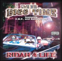 Mr. Bigg Time - Ridah 4 Life lyrics