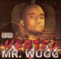Mr. Wugg - Heated lyrics