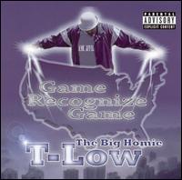 Big Homie T-Low - Game Recognize Game lyrics