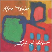Moz Taylor - Let It Flow lyrics