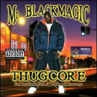Mr. Blackmagic - Thugcore lyrics
