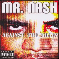 Mr. Nash - Against the Grain lyrics
