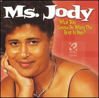 Ms. Jody - What You Gonna Do When the Rent Is Due lyrics