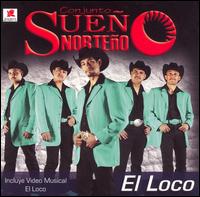 Conjunto Sueno Norteno - El Loco lyrics