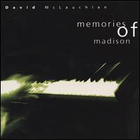 David McLauchlan - Memories of Madison lyrics