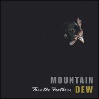 Mountain Dew - Toss the Feathers lyrics