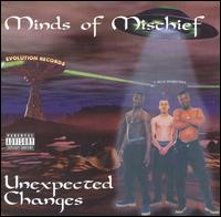 Minds of Mischief - Unexpected Changes lyrics