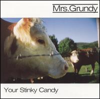 Mrs. Grundy - Your Stinky Candy lyrics