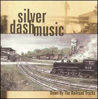 Silver Dash Music - Down by the Railroad Tracks lyrics