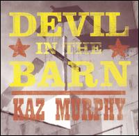Kaz Murphy - Devil in the Barn lyrics